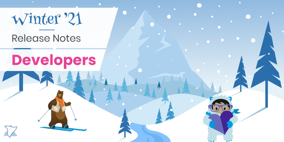 Hottest Winter ’21 features for developers